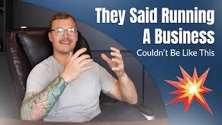 They Said Running a Business Couldn’t Be Like This...