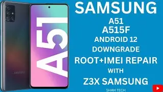 Samsung A51 (A515F) Android 12 Downgrade Root + IMEI Repair With | Z3X Samsung Tool