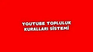 YouTube Topluluk Kuralları Sistemi