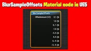 Blur sample Offsets Material node in UE5 Tutorial | UE5 Material All Node Series