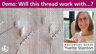 White Threads FlossTube 104 – Will this thread, fabric and stitch work together?