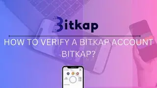 HOW TO VERIFY A BITKAP ACCOUNT?