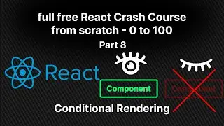 Full Free React crash  course from scratch part 8 | Conditional Rendering