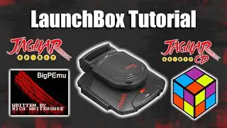 Atari Jaguar & Atari Jaguar CD! LaunchBox Tutorial