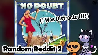 Random Reddit #2 (I Was Distracted!!!) : Pum'Kin Guy