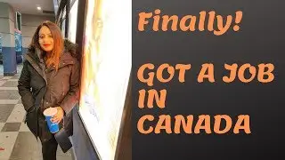 Finally! got a job in CANADA