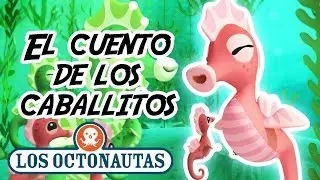 Los Octonautas Oficial en Español - La Historia de Los Caballitos de Mar | Episodio 31