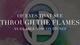 Of Eyes That See - Through The Flames