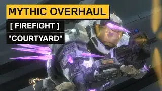Mythic Overhaul Firefight | Episode: 4 - Courtyard