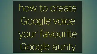 how to create Google voice for video editing गूगल की वॉइस कैसे बनाए best and free voice
