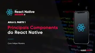 Principais Components do React Native - Aula 2 - Parte 1 | Curso React Native (aprendiz)