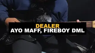 Dealer (Chords) - Ayo Maff, Fireboy DML