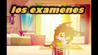 los exámenes /gacha club/meme