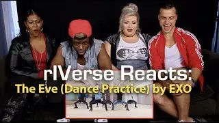 rIVerse Reacts: The Eve by EXO - Dance Practice Reaction