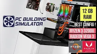 AMD Ryzen 3 3200U Ram 12GB PC BUILDING SIMULATOR || Best Config