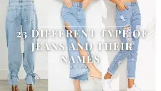 Different type of Jeans and their Names| Jeans name list| Type of jeans for girls and women|