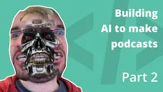 BxJS - AI for making podcasts [Part 2]