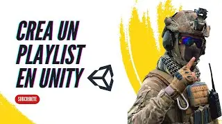 Tutorial : Haz un playlist para tu juego en #unity  ( Opcion 1)
