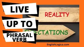 Live Up To - Phrasal Verb | Common English Phrasal Verbs | Business English & Spoken English