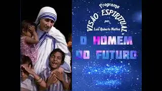 Programa Visão Espiritual de amanhã.