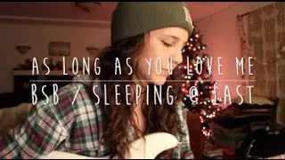 As Long As You Love Me - BSB / Sleeping At Last (Cover) by Isabeau