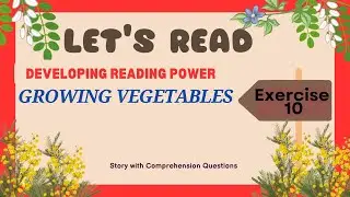 NATIONAL READING PROGRAM / DEVELOPING READING POWER EXERCISE 10 GROWING VEGETABLES
