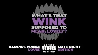 Spicy Flirtatious Date With Your Vampire Prince Boyfriend | Audio RP | [M4A]