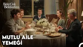 Ayliz, Kadir'i Ailesiyle İlk Tanışma Yemeği - Seni Çok Bekledim 7. Bölüm