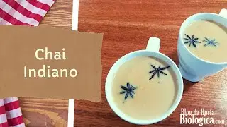 Como Fazer Chai Indiano