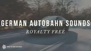 GERMAN AUTOBAHN HIGHWAY SOUND EFFECTS! NO SPEED LIMITS! ROYALTY FREE SOUND LIBRARIES