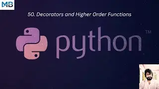 50. Decorators and Higher Order Functions in Python