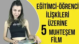 Eğitimci - Öğrenci İlişkileri Üzerine İzlenmesi Gereken 5 Film