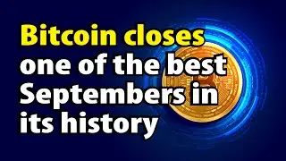 Bitcoin closes one of the best Septembers in its history.