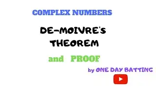 De- Movire's  Theorem and its Proof and by  "ONE DAY BATTING" ONLINE TUTORIAL