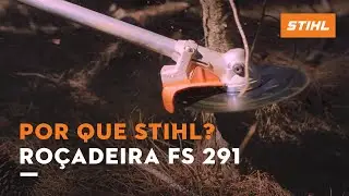 NOVA ROÇADEIRA FS 291 | Por que escolher STIHL?