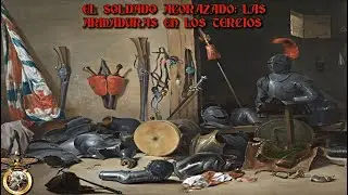 ⚔️ EL SOLDADO ACORAZADO: LAS ARMADURAS EN LOS TERCIOS 🛡️