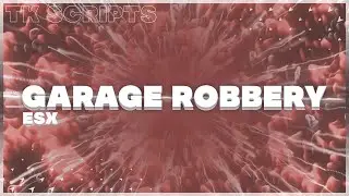 FiveM | [ESX] [Script] Garage Robbery | esx_tk_garagerobbery