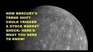 Astrological Secrets: Mercury's Trend Change and Its Surprising Effects on the Stock Market
