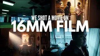 Shooting a FEATURE FILM on 16mm FILM Behind The Scenes