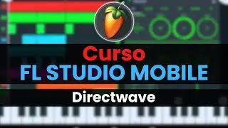 🥭FL STUDIO MOBILE Course - 17: Directwave [Complete Course] - Tutorial