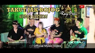 RAY PENI - TAKUT JAK BOJOG - KOPLO (Official Music Video)