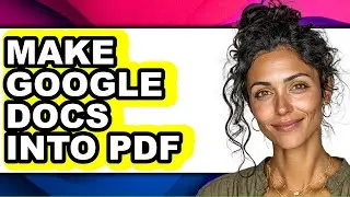 How to Make Google Docs Into Pdf (easy Method)