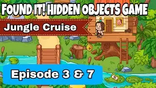 Found It! Hidden Objects Game Gameplay - Jungle Cruise Episode 3 and 7