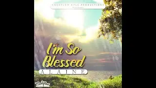 Alaine - I'm so Blessed