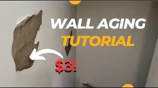 How to Age walls on a budget