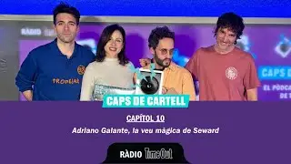 Caps de Cartell - Capítol 10: Adriano Galante, la veu màgica de Seward