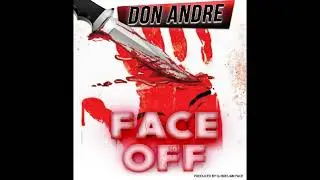 Don Andre - Face Off (Stylo G Diss)
