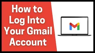 How to Log Into Your Gmail Account