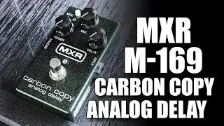 Dunlop MXR M169 Carbon Copy Analog Delay - DEMO TEST