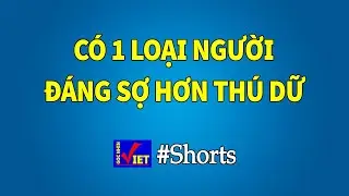 Có 1 loại người đáng sợ hơn thú dữ 